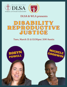 Event Flyer for Disability Reproductive Justice happening on Tuesday, March 21 at 12:30 PM in Austin Room 100