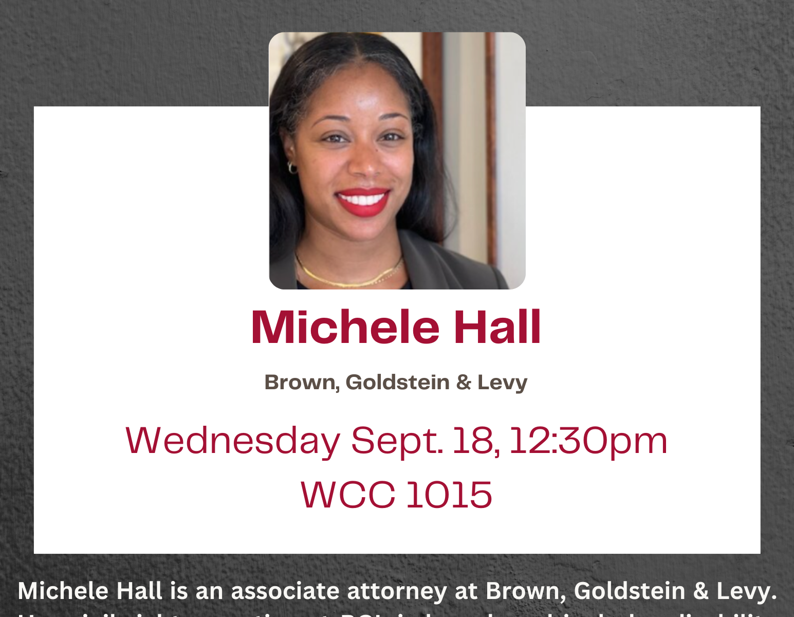 HPLA is hosting a small group conversation with Wasserstein Fellow Michele Hall on Wednesday, September 18 at 12:30pm (location TBD). Join us by RSVPing here. Feel free to bring your lunch! Michele Hall (HLS ’17) is an associate at Brown Goldstein & Levy and a 2024 Wasserstein Fellow. Michele is a criminal defense and civil rights attorney. Her practice is broad, and includes disability rights, employment discrimination, and prisoners’ rights. Michele also supports BGL’s work obtaining compensation for wrongfully convicted folks primarily in Maryland. Michele’s criminal defense practice builds upon her prior work as a public defender at the Maryland Office of the Public Defender, where she worked as a trial and appellate attorney. Read her full bio here. You can also register for her Community Discussion, How to Lose: Strategies for Long-Term Change as a Public Interest Lawyer (September 19, hosted by OPIA) here.