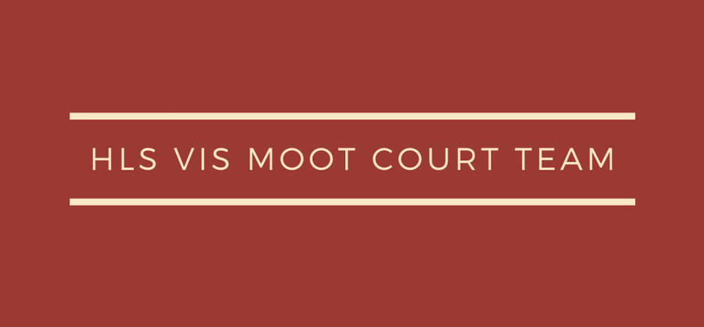 HLS VIS MOOT COURT TEAM